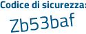 Il Codice di sicurezza è Z poi 175643 il tutto attaccato senza spazi