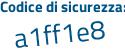 Il Codice di sicurezza è 63dZ2Z1 il tutto attaccato senza spazi