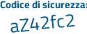 Il Codice di sicurezza è Z74de42 il tutto attaccato senza spazi