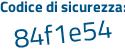 Il Codice di sicurezza è 36c8 poi 211 il tutto attaccato senza spazi