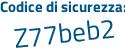 Il Codice di sicurezza è 9 segue be7Ze3 il tutto attaccato senza spazi