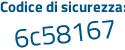 Il Codice di sicurezza è 5393 segue f3e il tutto attaccato senza spazi