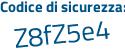 Il Codice di sicurezza è 8e continua con b4167 il tutto attaccato senza spazi