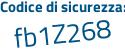 Il Codice di sicurezza è bb36 segue 4fb il tutto attaccato senza spazi