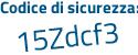 Il Codice di sicurezza è dbd6246 il tutto attaccato senza spazi