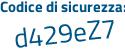 Il Codice di sicurezza è d779 segue Z7Z il tutto attaccato senza spazi