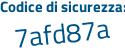 Il Codice di sicurezza è aZ78283 il tutto attaccato senza spazi