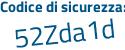 Il Codice di sicurezza è 11a poi 8458 il tutto attaccato senza spazi