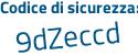 Il Codice di sicurezza è 872 segue 1Zf9 il tutto attaccato senza spazi