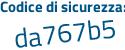 Il Codice di sicurezza è Z continua con a7b235 il tutto attaccato senza spazi