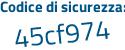 Il Codice di sicurezza è abe58cb il tutto attaccato senza spazi