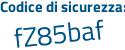 Il Codice di sicurezza è ff5 continua con Z778 il tutto attaccato senza spazi