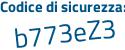 Il Codice di sicurezza è 8a7d1 continua con Z9 il tutto attaccato senza spazi
