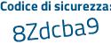 Il Codice di sicurezza è 7 poi ac66Zb il tutto attaccato senza spazi