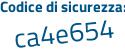 Il Codice di sicurezza è 462bea9 il tutto attaccato senza spazi
