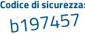 Il Codice di sicurezza è Zfb82 segue 6a il tutto attaccato senza spazi