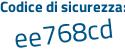 Il Codice di sicurezza è fa segue 1d8e2 il tutto attaccato senza spazi
