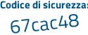Il Codice di sicurezza è 688f poi 56c il tutto attaccato senza spazi
