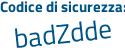 Il Codice di sicurezza è b2c78 segue b7 il tutto attaccato senza spazi