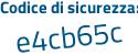 Il Codice di sicurezza è cbdZ poi 7bf il tutto attaccato senza spazi