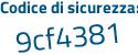 Il Codice di sicurezza è 7a21c85 il tutto attaccato senza spazi