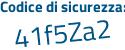 Il Codice di sicurezza è 8Z6 segue c14b il tutto attaccato senza spazi