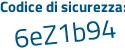 Il Codice di sicurezza è 7d5 continua con 59f6 il tutto attaccato senza spazi