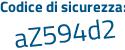 Il Codice di sicurezza è 3 poi caZfZe il tutto attaccato senza spazi