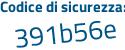 Il Codice di sicurezza è f551 poi 4Za il tutto attaccato senza spazi