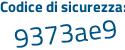 Il Codice di sicurezza è 22b5 continua con 7a9 il tutto attaccato senza spazi