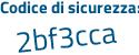Il Codice di sicurezza è 4c7 poi Z377 il tutto attaccato senza spazi