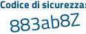 Il Codice di sicurezza è ZcZfea5 il tutto attaccato senza spazi