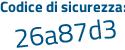 Il Codice di sicurezza è ebd1f8d il tutto attaccato senza spazi