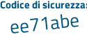 Il Codice di sicurezza è Ze9a59e il tutto attaccato senza spazi