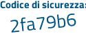 Il Codice di sicurezza è 8bfb continua con 961 il tutto attaccato senza spazi