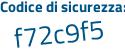 Il Codice di sicurezza è 4 continua con Z47f44 il tutto attaccato senza spazi