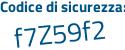 Il Codice di sicurezza è cbb poi 95a5 il tutto attaccato senza spazi