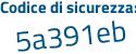 Il Codice di sicurezza è Z segue d644Zc il tutto attaccato senza spazi