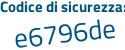 Il Codice di sicurezza è 75cZ poi e3a il tutto attaccato senza spazi