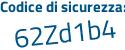 Il Codice di sicurezza è bd1f segue 1da il tutto attaccato senza spazi
