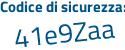 Il Codice di sicurezza è 652cf continua con cZ il tutto attaccato senza spazi