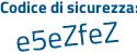 Il Codice di sicurezza è ef poi 1Zc35 il tutto attaccato senza spazi