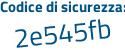 Il Codice di sicurezza è 14cc poi cc1 il tutto attaccato senza spazi
