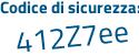 Il Codice di sicurezza è Z8 continua con b91ef il tutto attaccato senza spazi