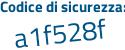Il Codice di sicurezza è 9f continua con 6d673 il tutto attaccato senza spazi