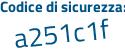 Il Codice di sicurezza è c continua con 12fa26 il tutto attaccato senza spazi