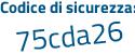 Il Codice di sicurezza è dd341 poi 35 il tutto attaccato senza spazi