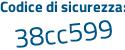 Il Codice di sicurezza è d6b5e poi 84 il tutto attaccato senza spazi