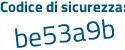Il Codice di sicurezza è 8fe8 continua con e5f il tutto attaccato senza spazi