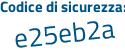 Il Codice di sicurezza è 3f6cc poi eb il tutto attaccato senza spazi
